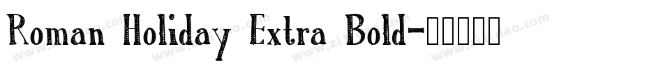 Roman Holiday Extra Bold字体转换